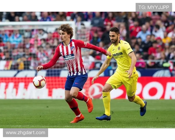 马竞主场鏖战比利亚雷亚尔强强对决再掀西甲争冠新风暴